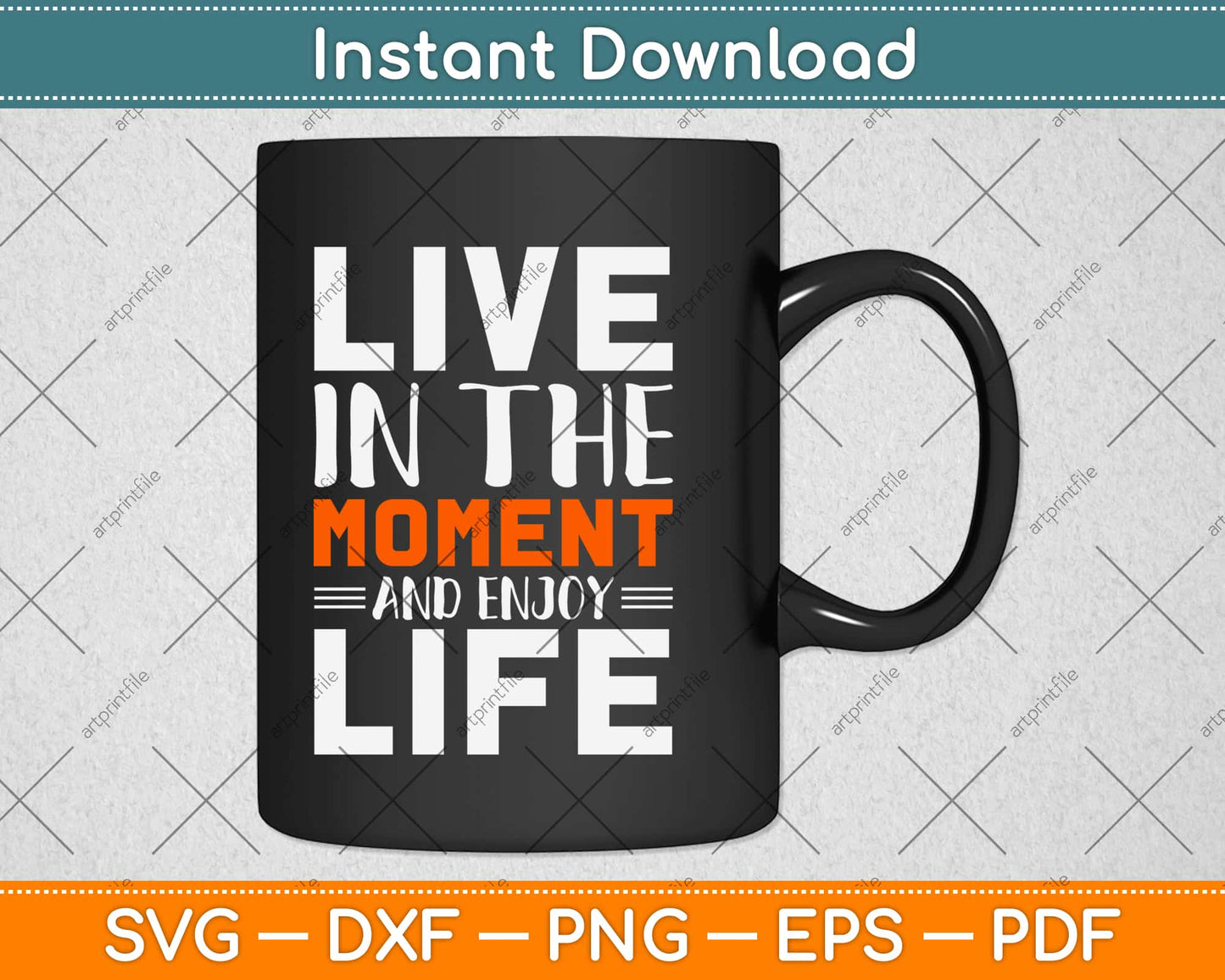 Live In The Moment And Enjoy Your Life Svg Design Cricut Printable Cutting Files