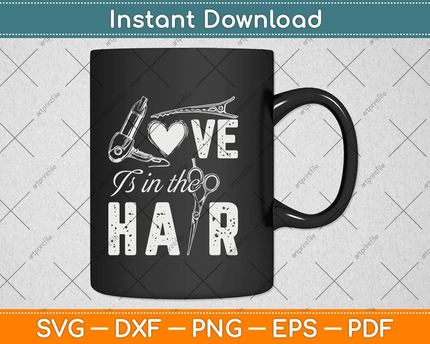 Love is in the Hair - Hairstylist Hairdresser Beautician Svg Png Dxf Digital Cutting File