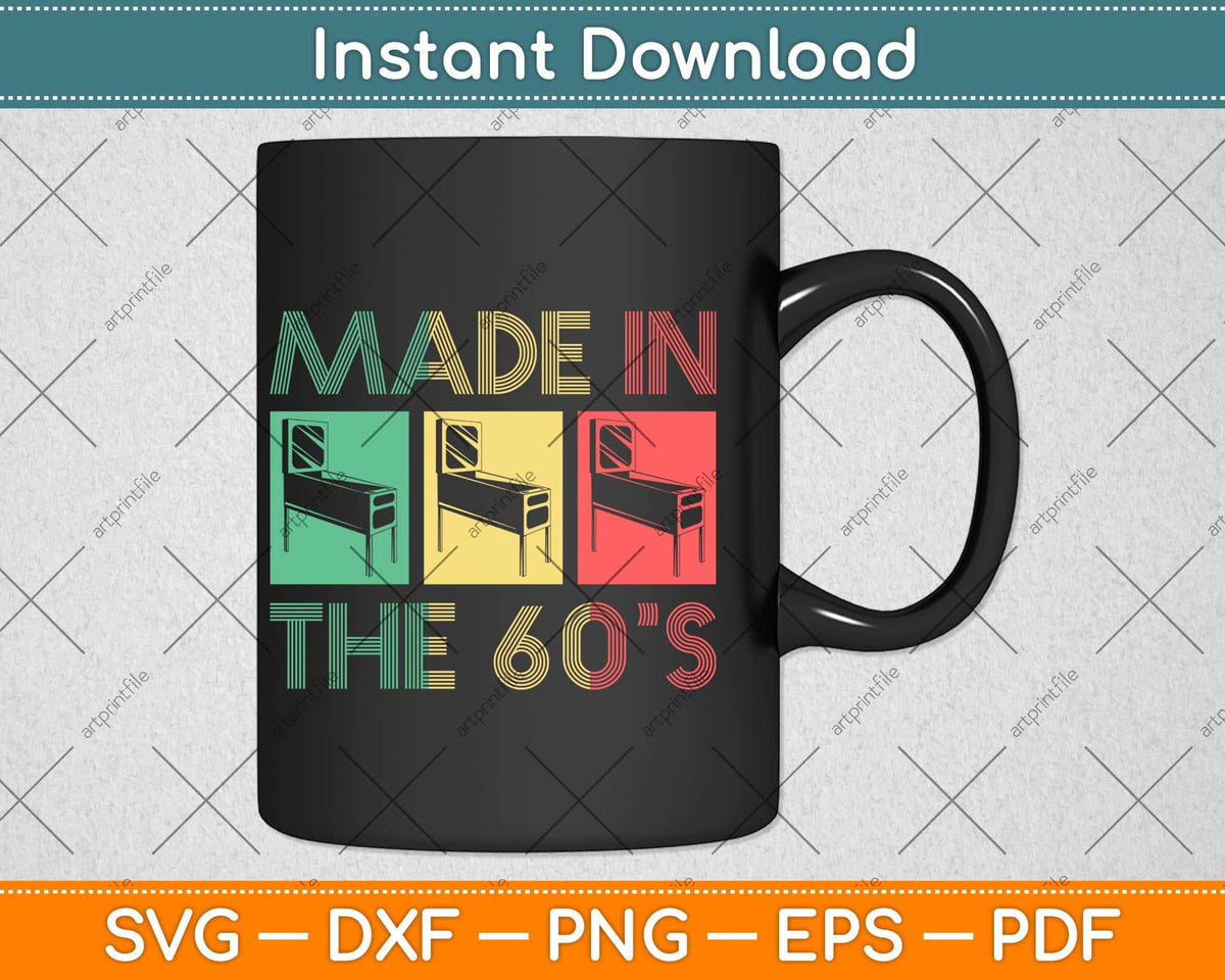 Made In The 60s Pinball Vintage Retro Arcade Svg Png Dxf Digital Cutting File