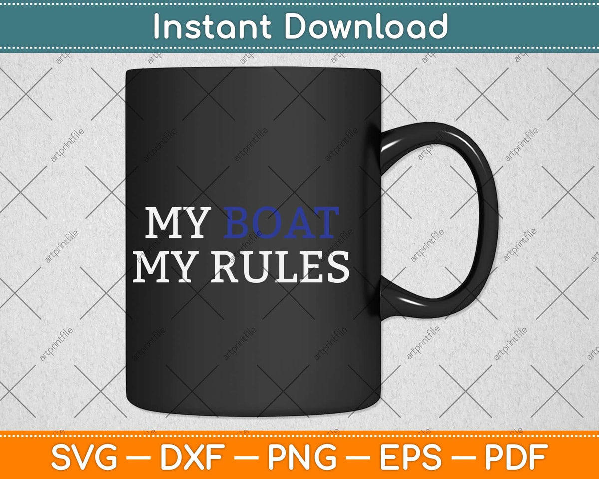 My Boat My Rules Father's Day Svg Png Dxf Digital Cutting File