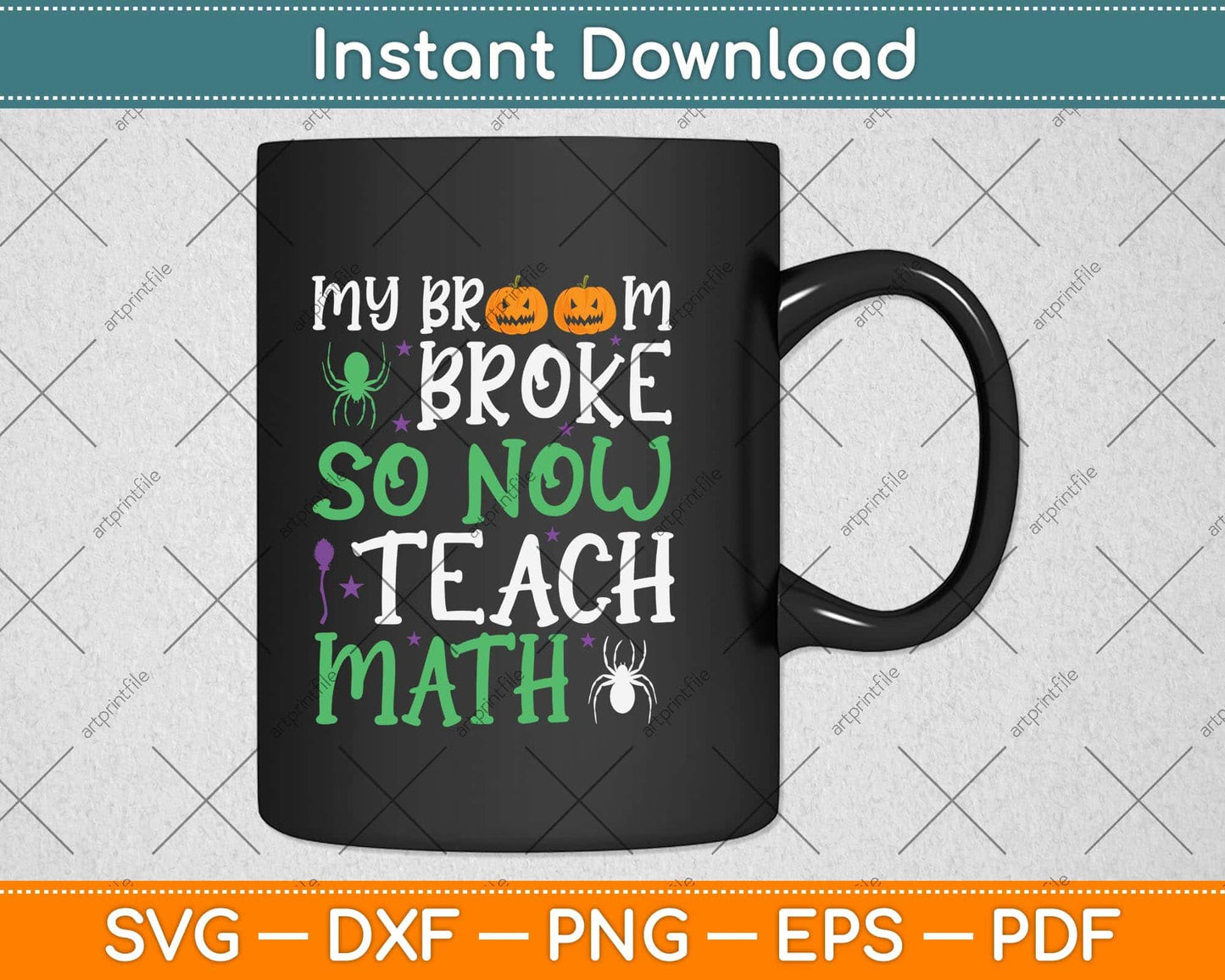 My Broom Broke So Now I Teach Math Funny Svg Png Dxf Digital Cutting File