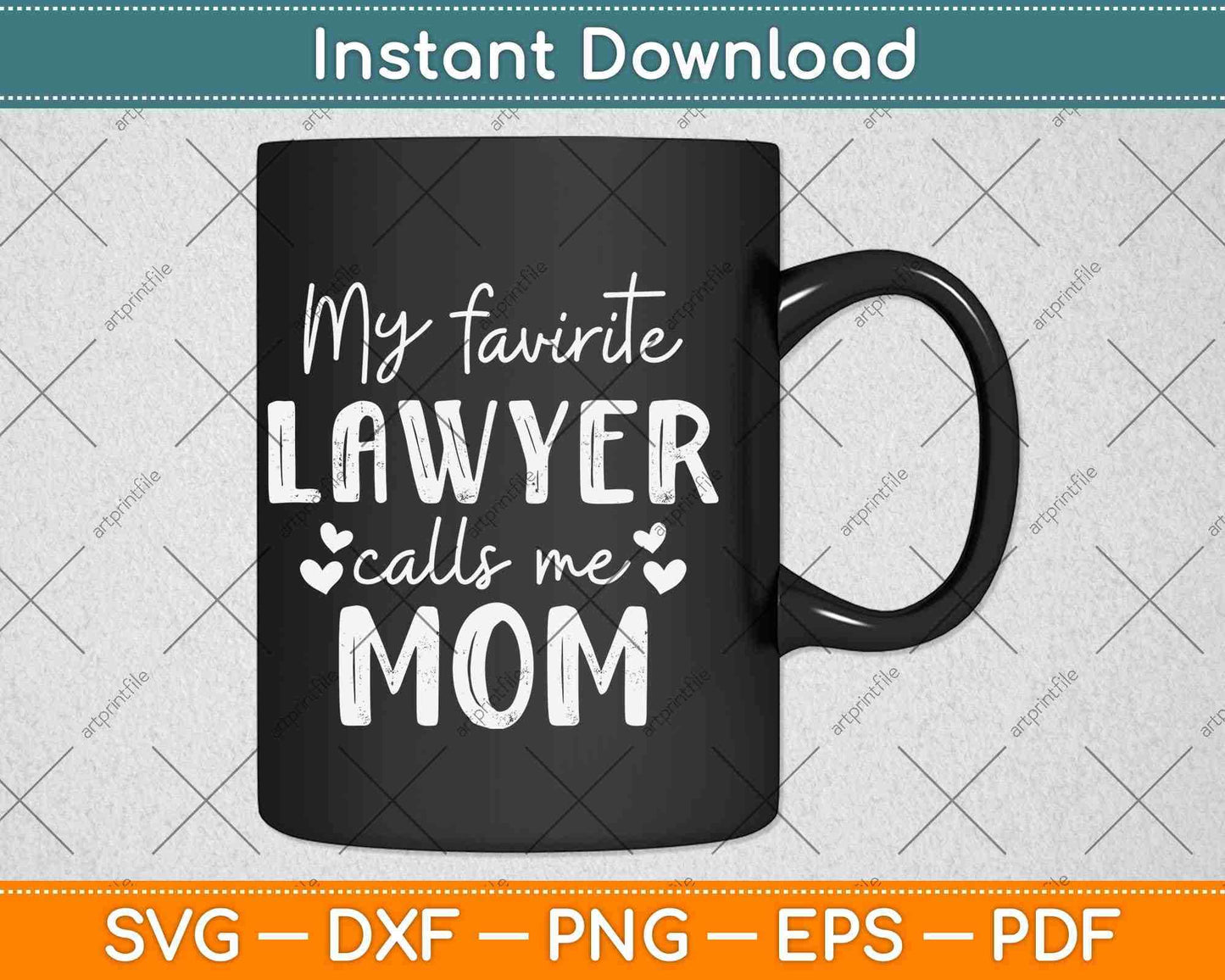 My Favorite Lawyer Calls Me Mom Law School Student Svg Png Dxf Cutting File
