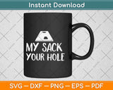 My Sack Your Hole Funny Cornhole 4th Of July Svg Design Cricut Printable Files