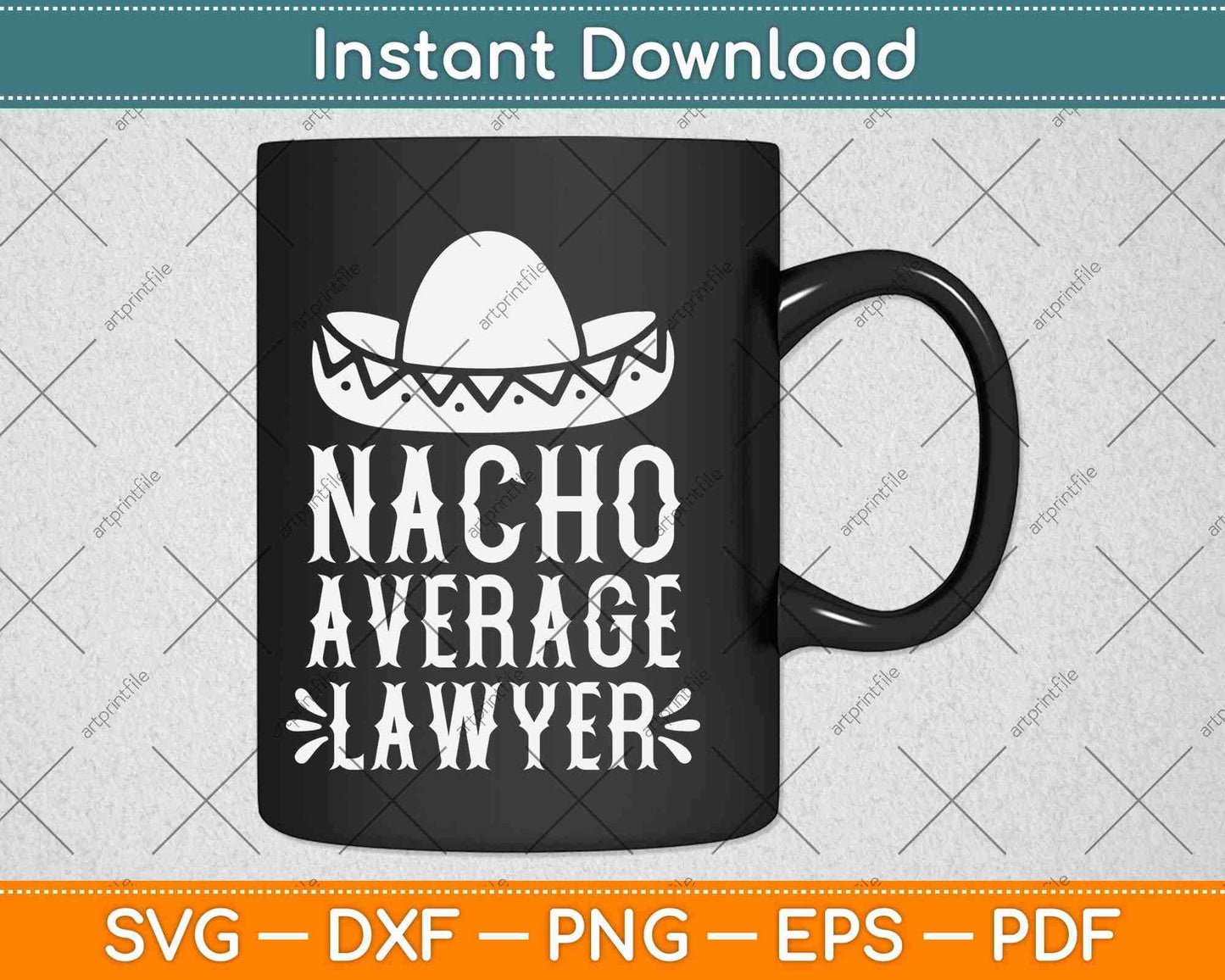 Nacho Average Lawyer Funny Lawyers Mexican Cinco De Mayo Svg Png Dxf File