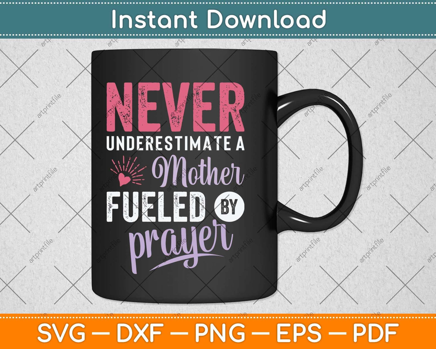 Never Underestimate A Mother Fueled By Prayer Christian Mothers Day Svg File