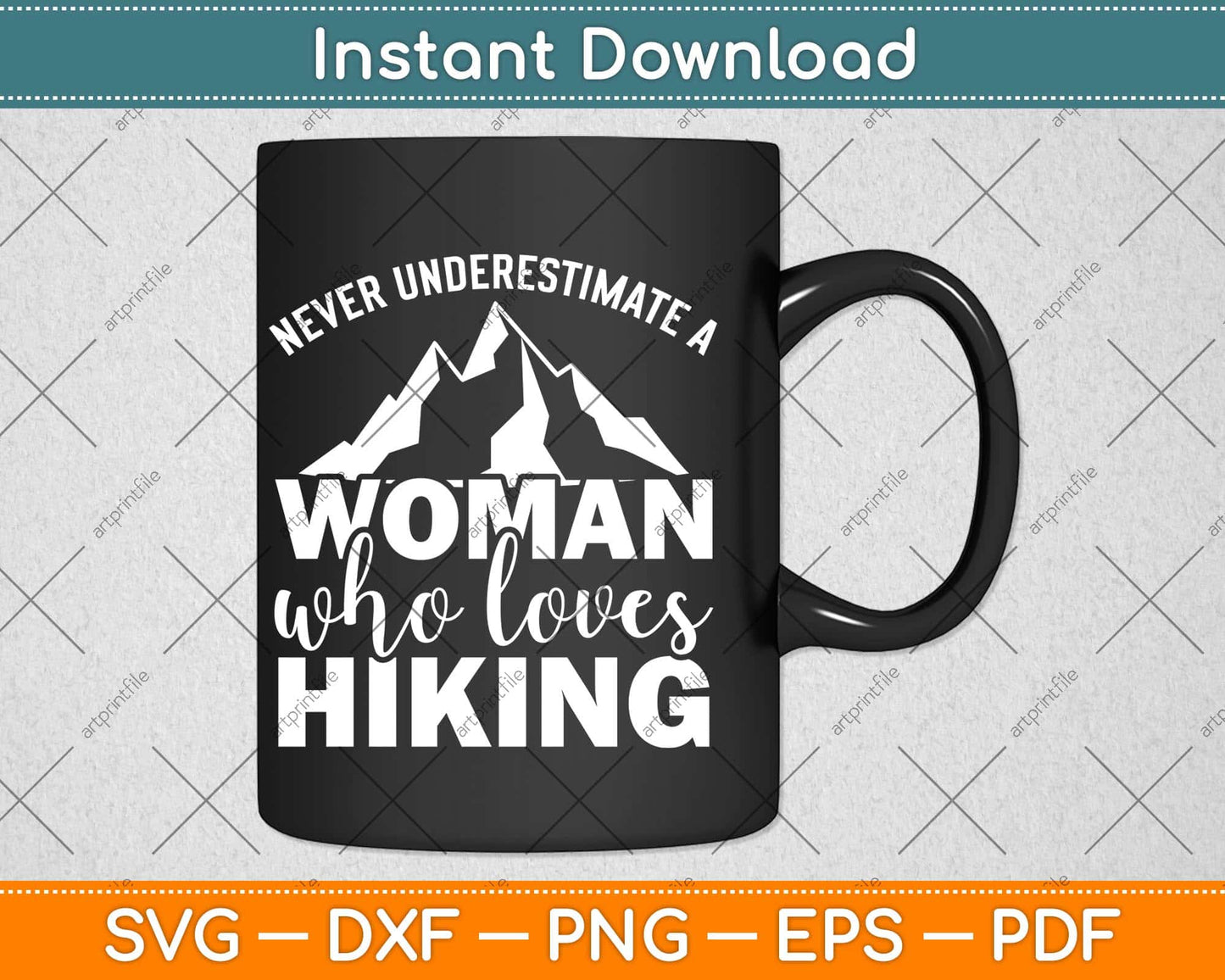 Never Underestimate A Woman Who Loves Hiking Svg Design