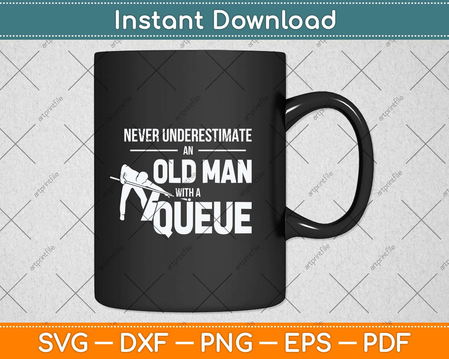 Never Underestimate An Old With A Queue Billiard Snooker Svg Png Dxf Cutting File