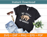 No Hurry No Worries Lazy Day Funny Sloth Svg Design Cricut Printable Cutting Files