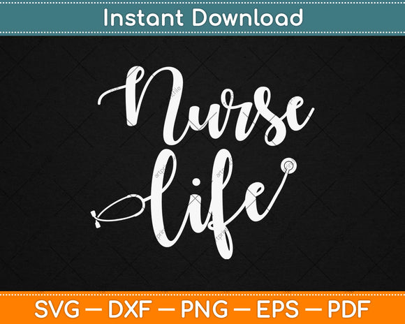 Nurse Life Mother's Day Svg Design Cricut Printable Cutting Files