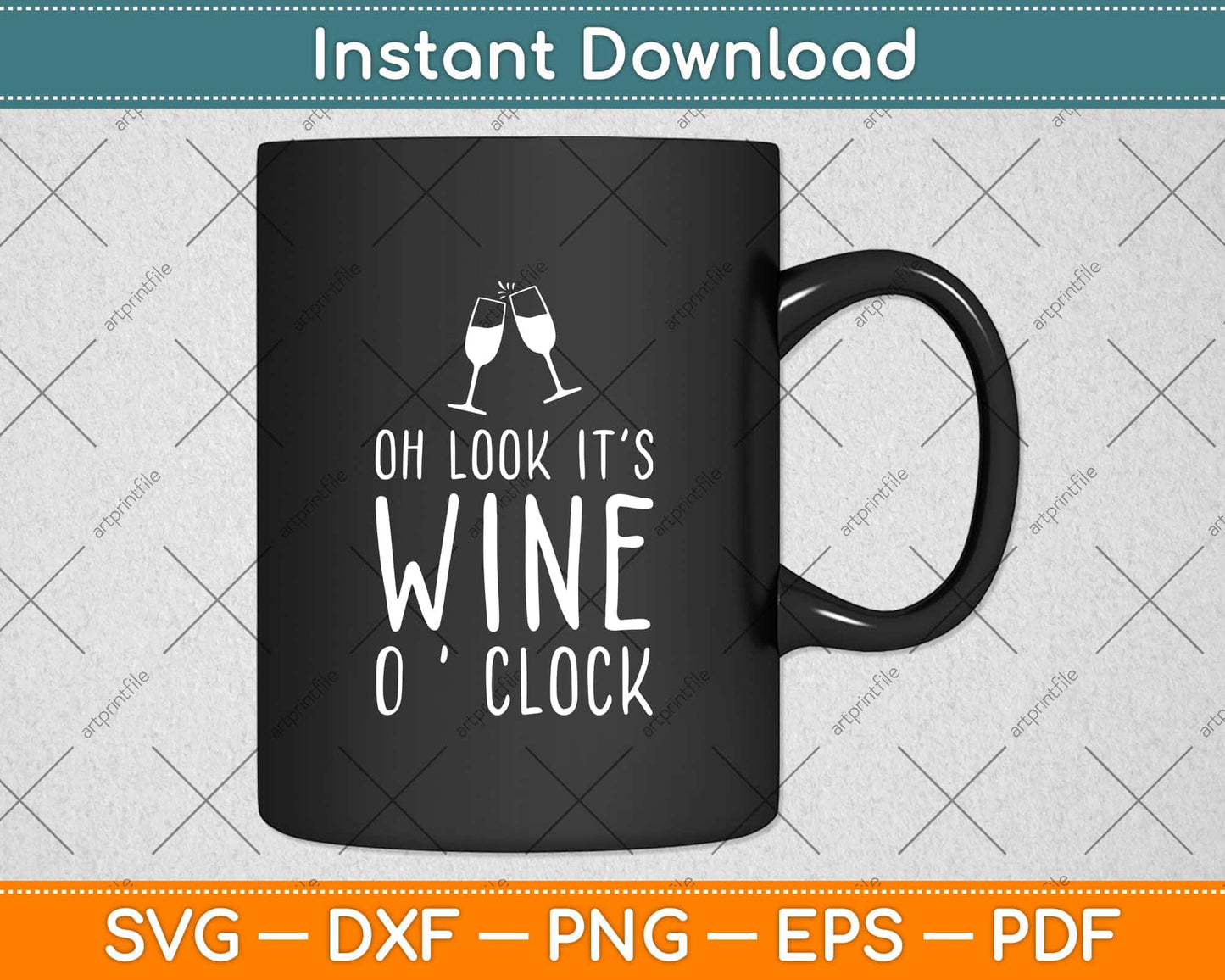 Oh Look It’s Wine O'Clock Funny Mom Wife Svg Png Dxf Digital Cutting File
