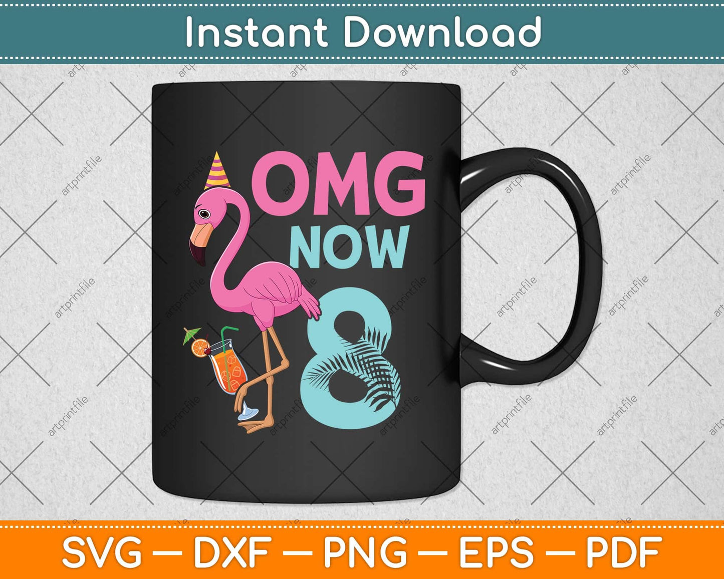 Omg Now 8 Years old Girl Flamingo 8th birthday Party Svg Png Dxf Digital Cutting File