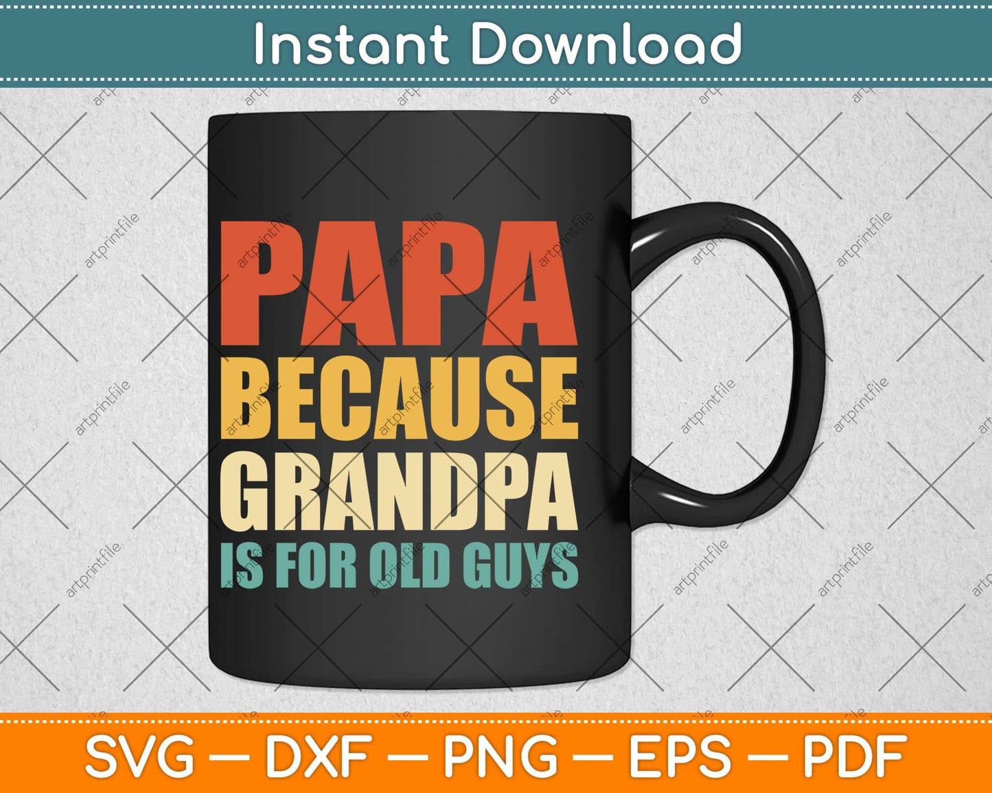 Papa Because Grandpa Is For Old Guys Funny Vintage Retro Svg Png Dxf Cutting File