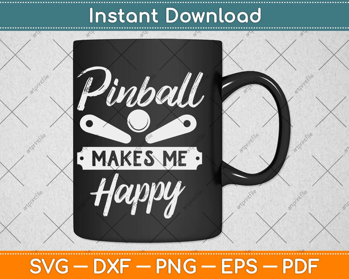 Pinball Makes Me Happy Retro Flipper Arcade Game Machine Svg Png Dxf Cutting File