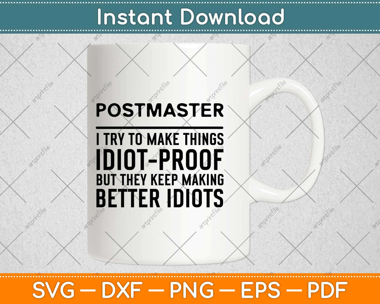 Postmaster I Try To Make Thing Idiot Proof Svg Design Cricut Printable Cutting Files