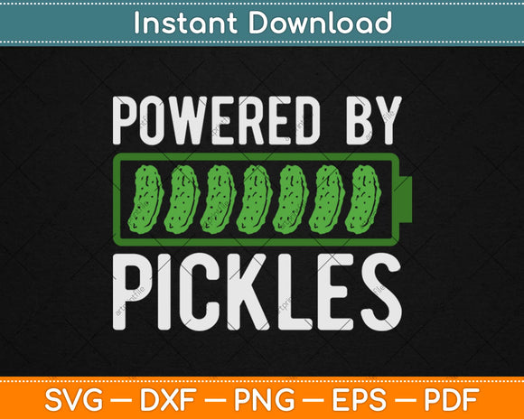 Powered By Pickles Pickle Lover Svg Design Cricut Printable Cutting Files