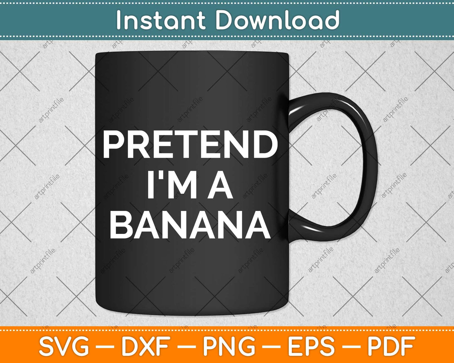 Pretend I'm A Banana - Funny Lazy Halloween Svg Png Dxf Digital Cutting File