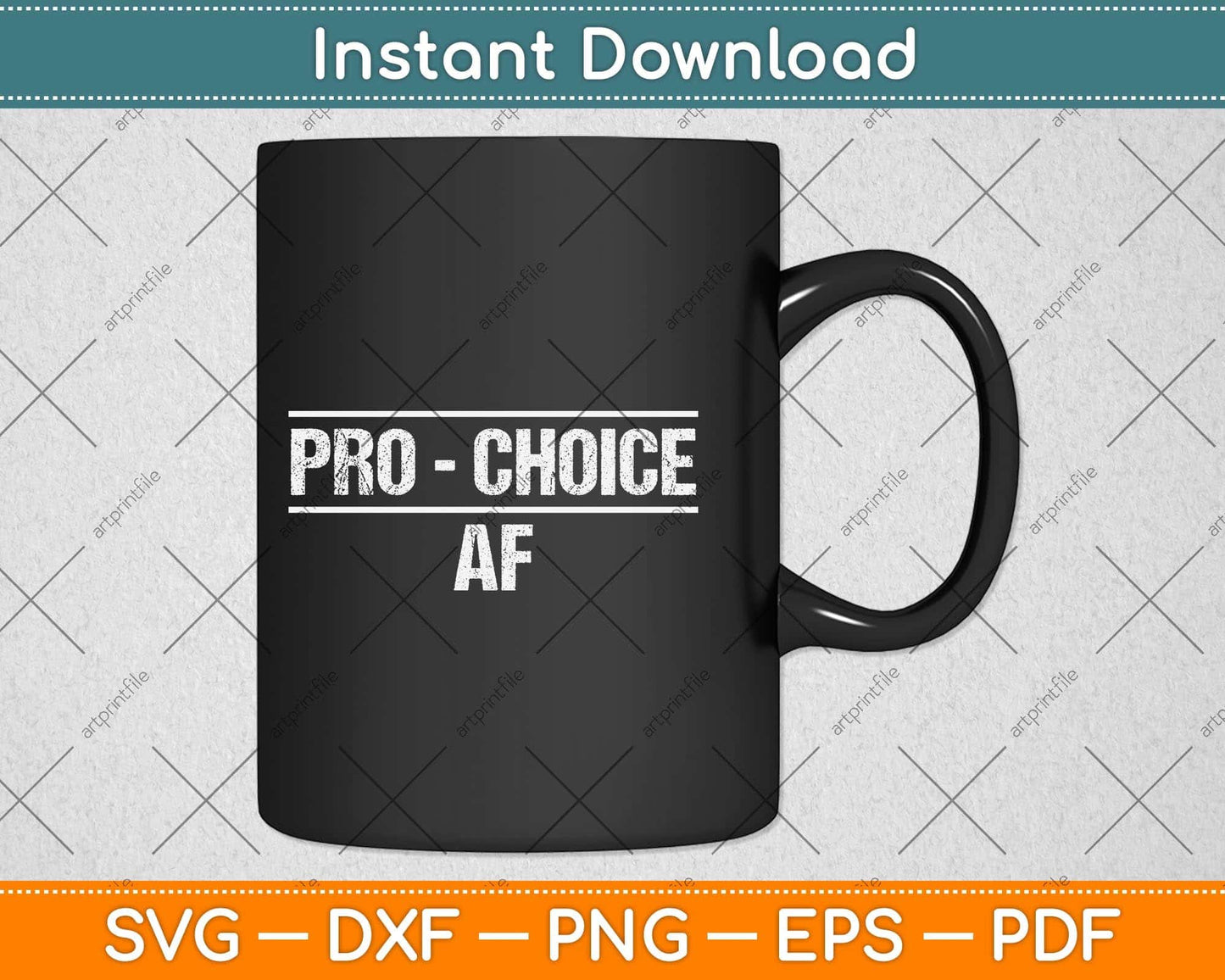 Pro Choice OF Pro Abortion Feminist Feminism Svg Png Dxf Digital Cutting File