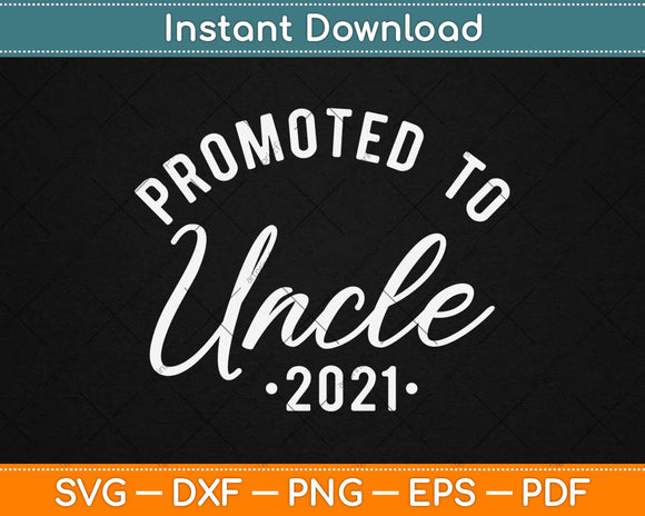 Promoted to Uncle 2021 Pregnancy Announcement Svg Design Cutting Files