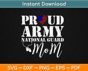 Proud Army National Guard Mom USA Heart Flag Svg Design Cricut Cutting Files