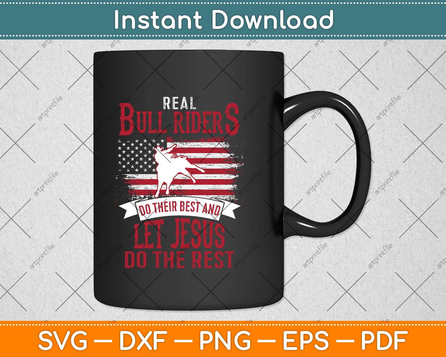 Real Bull Riders Do Their Best And Let Jesus Do The Rest Christian Svg Png Dxf Cutting File