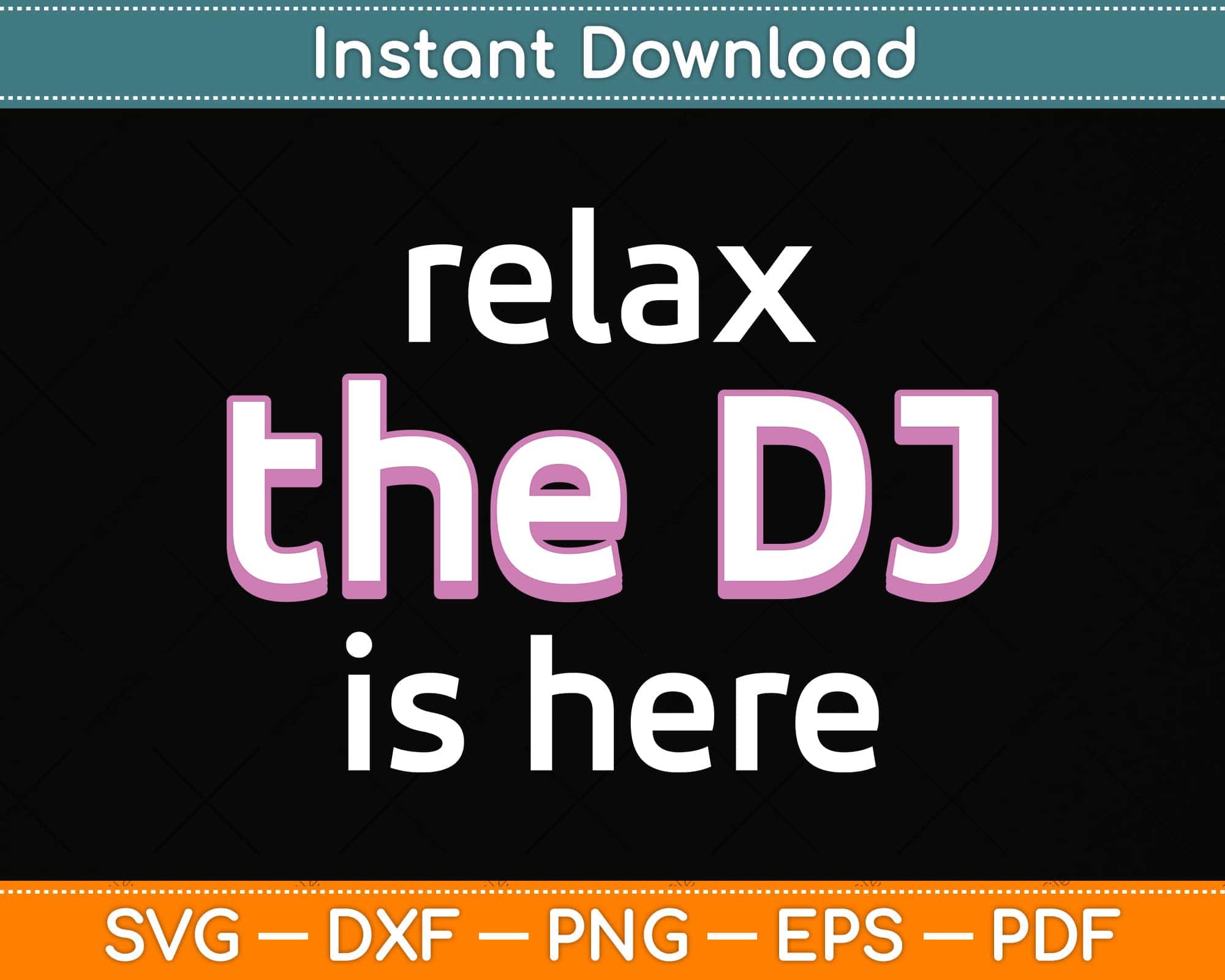 Relax The Dj Is Here Funny Music Svg Cutting File