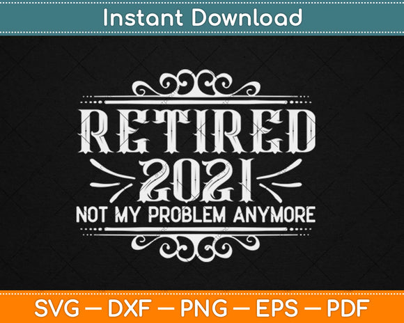 Retired 2020, Retirement Svg Design Cricut Printable Cutting Files