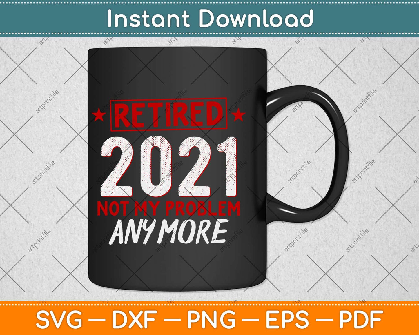 Retired 2021 Not My Problem Anymore Svg Design Cricut Printable Cutting File