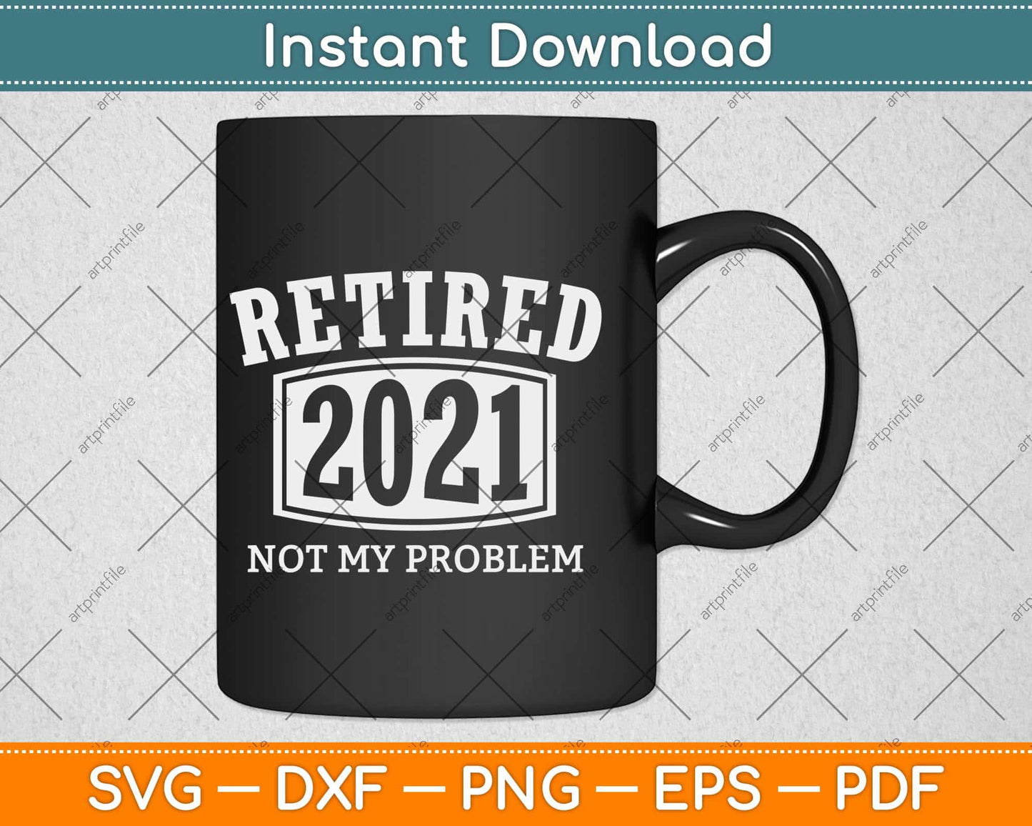 Retired 2021 Not My Problem Anymore Vintage Gift Svg Design Cricut Cut File