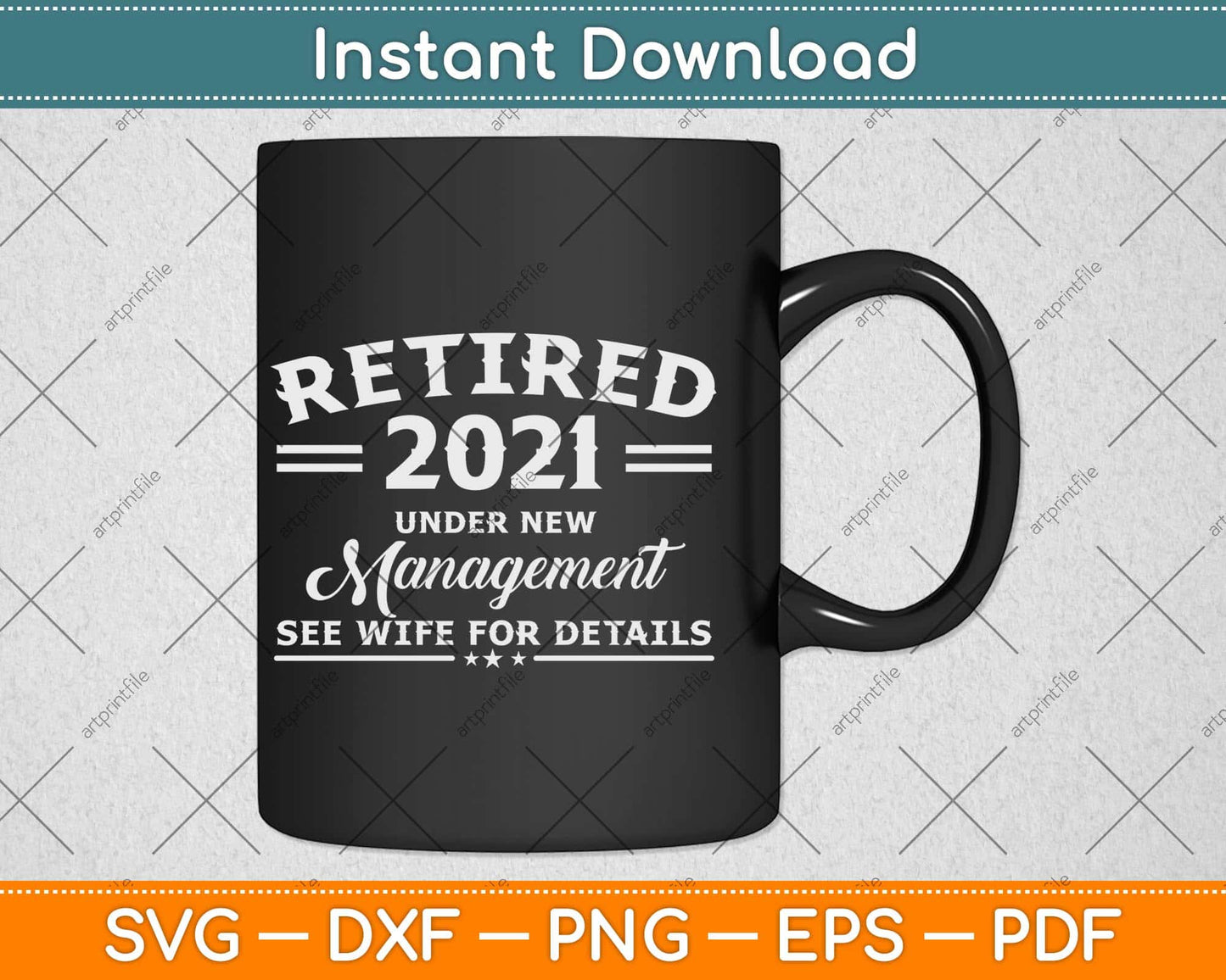 Retired 2021 Under New Management Funny Retirement Svg Png Dxf File
