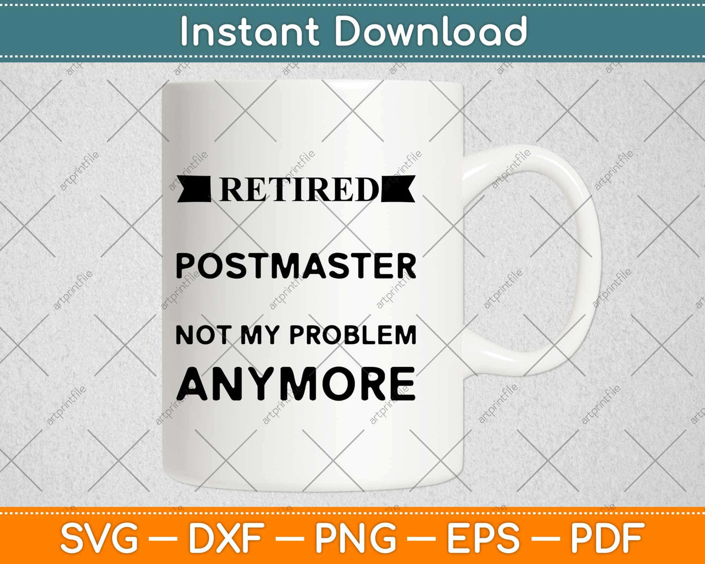 Retired Postmaster Not My Problem Anymore Svg Design Cricut Printable Files