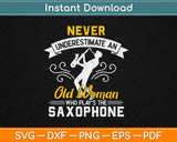 Saxophonist Old Woman Jazz Music Saxophone Svg Design Cricut