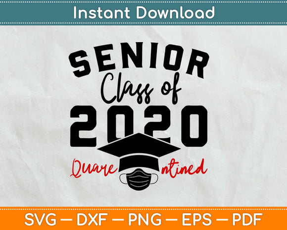 Senior Class Of 2020 Quarantined Graduation Svg Design 