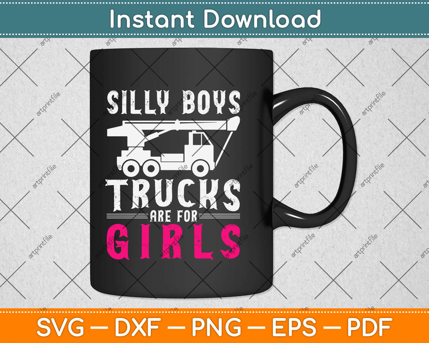 Silly Boys Trucks Are For Girls Funny Truck Driver Svg Design Cricut Cutting Files