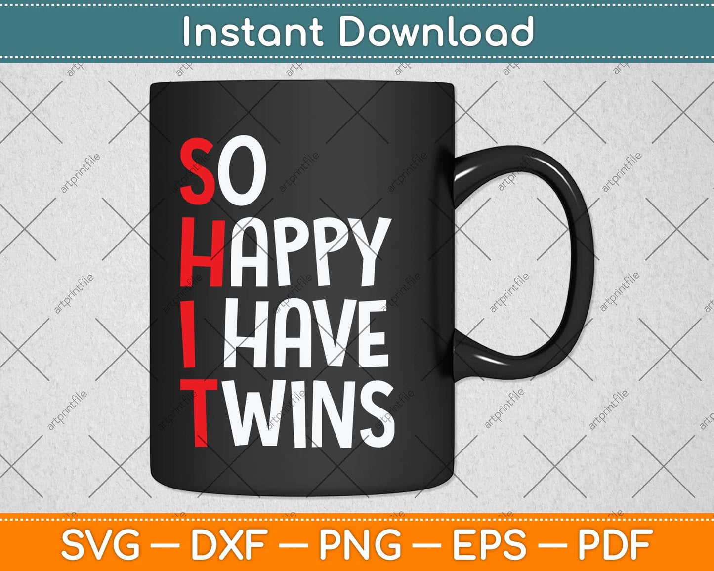 So Happy I Have Twins Funny Parent Twin Mom Dad Mothers Day Svg Cutting File