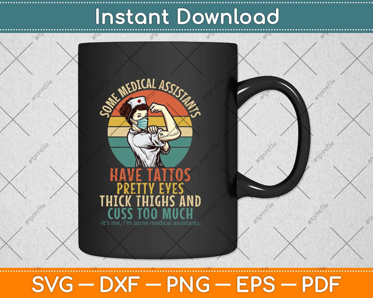 Some Medical Assistants Have Tattoos Pretty Eyes Svg Png Dxf Digital Cutting File