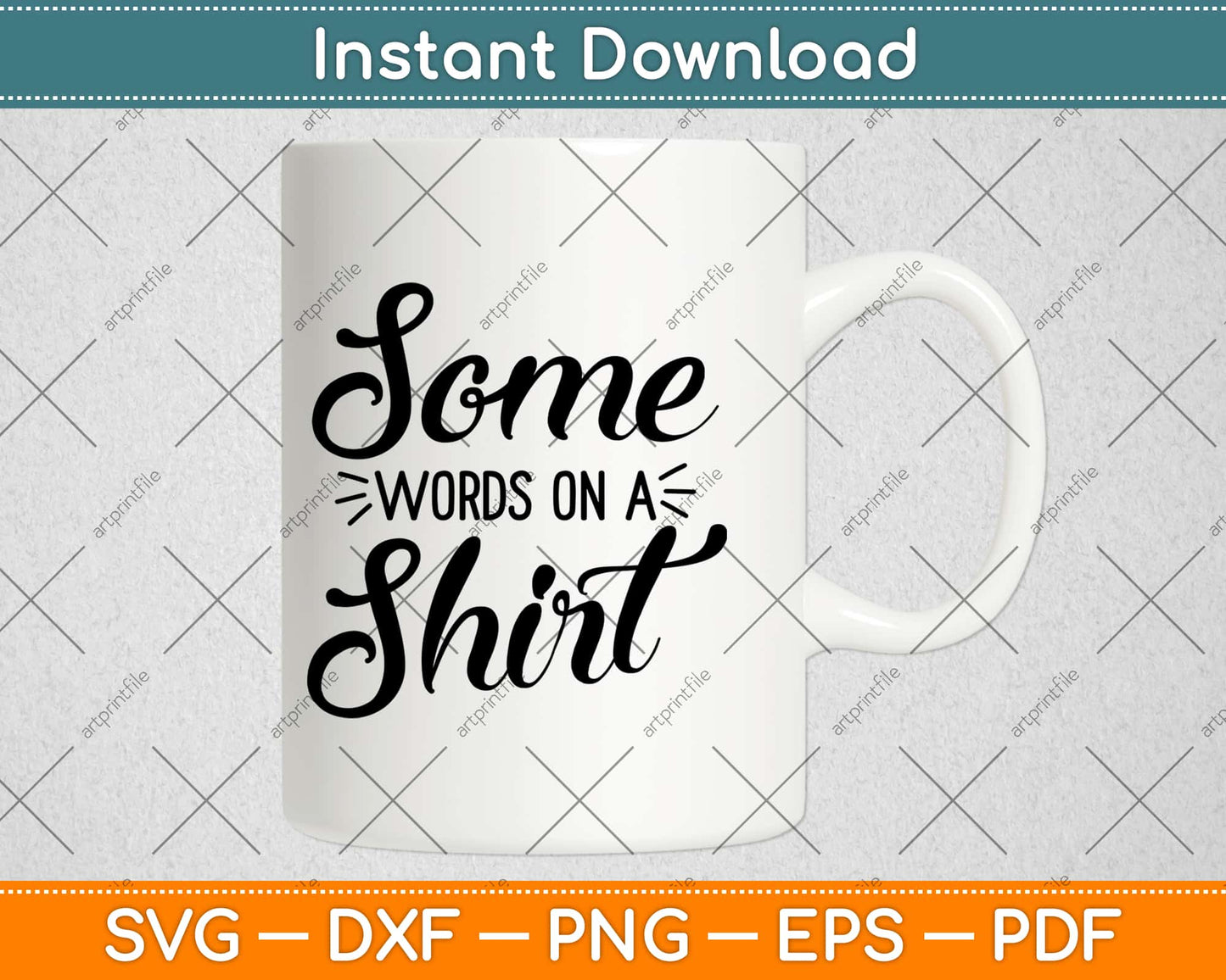 Some Words on a Shirt Funny Svg Design Cricut Printable Cutting Files