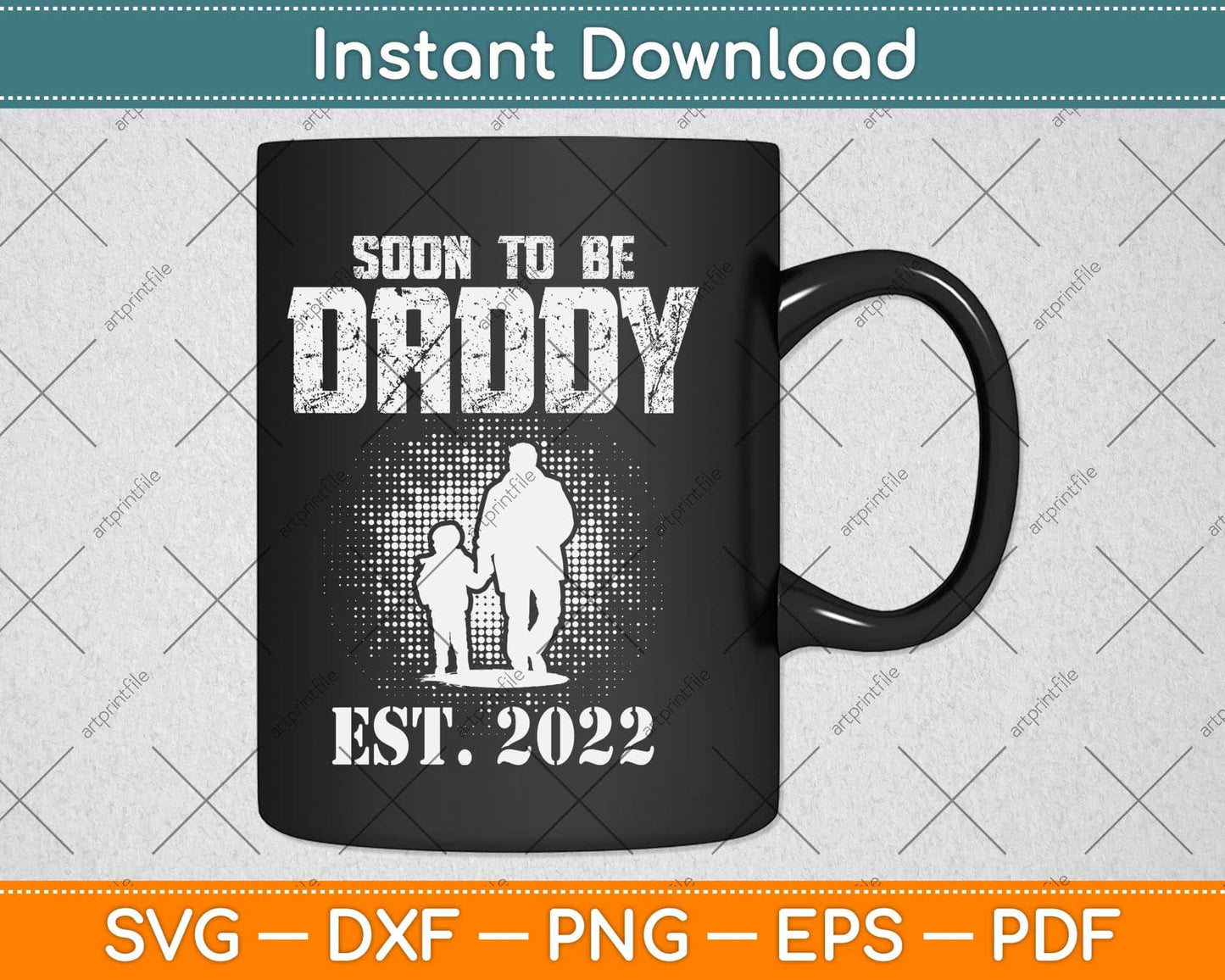 Soon To Be Daddy Est 2022 First Time Daddy New Dad Svg Png Dxf Digital Cutting File