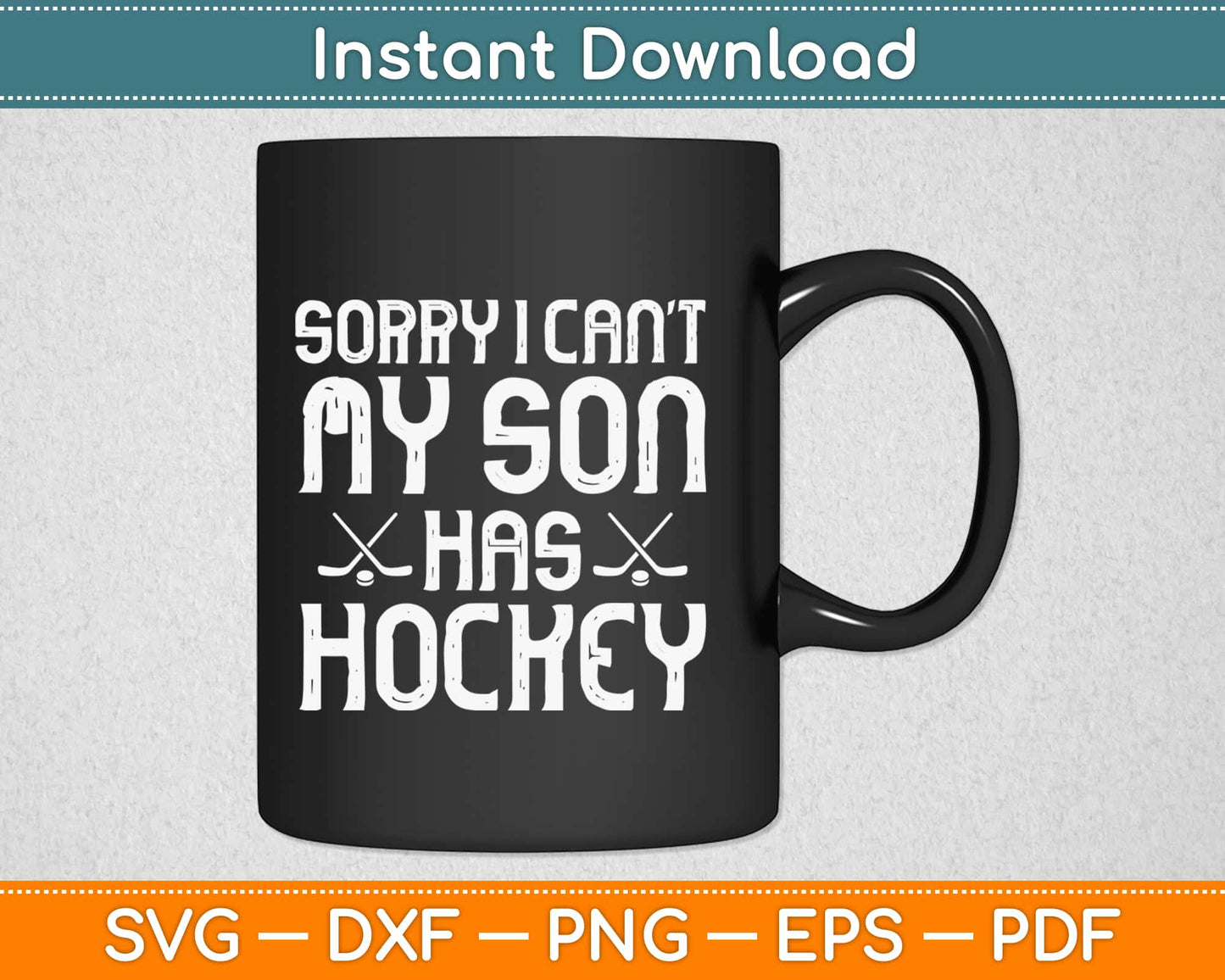 Sorry Can't My Son Has Hockey Svg Design Cricut Printable Cutting Files