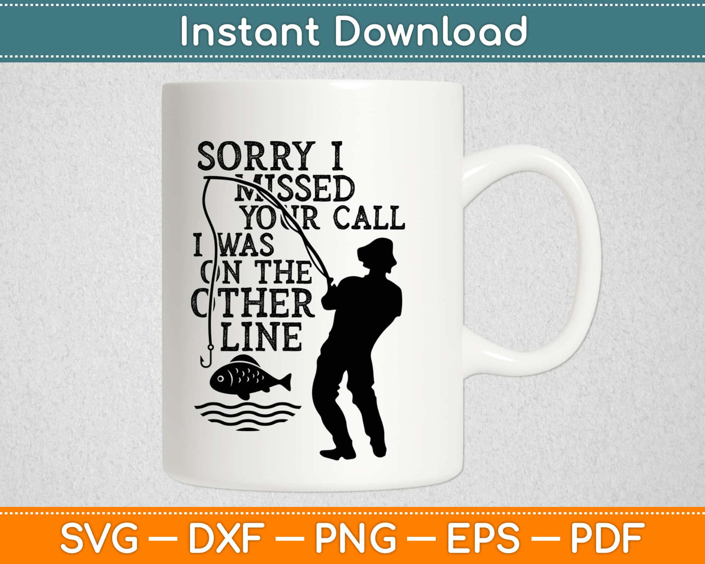 Sorry Can't Talk I'm On Another Line Fishing Svg Png Cricut Printable Cutting Files