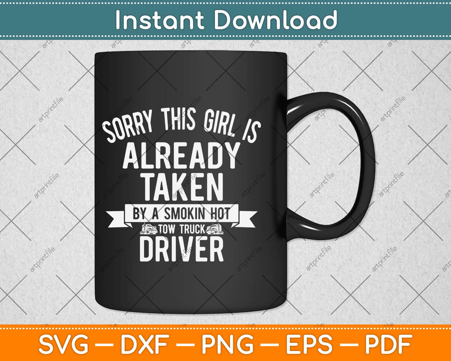 Sorry This Girl Is Already Taken Truck Driver Svg Design Cricut Printable Cutting Files