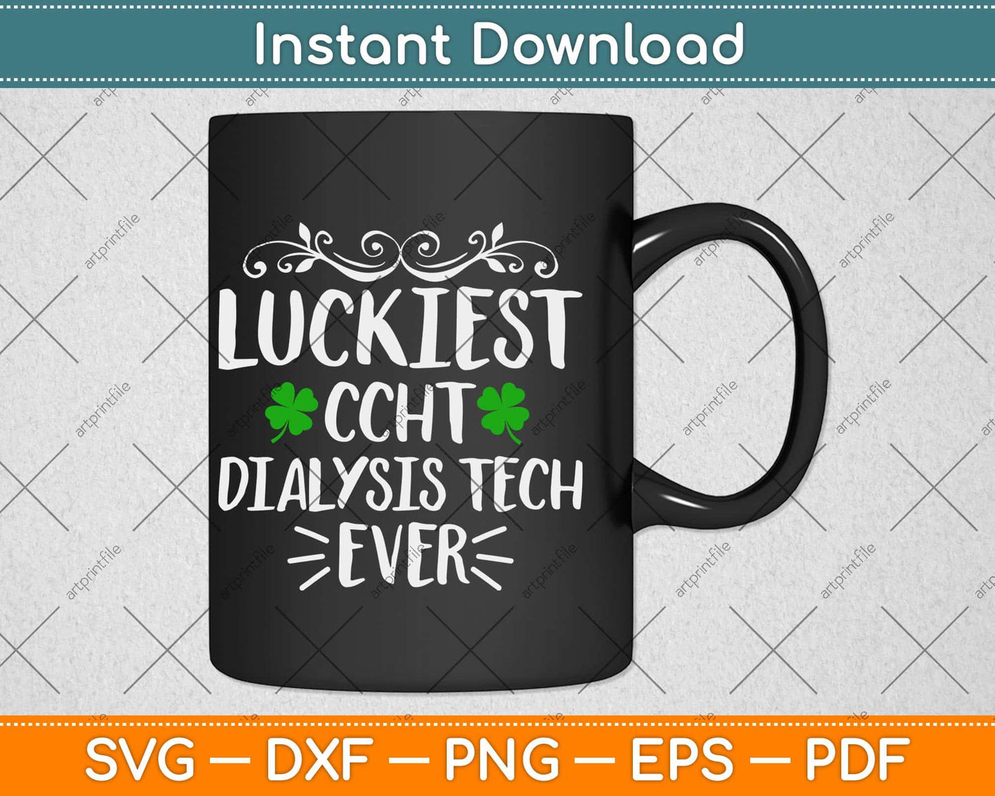 St Patrick's Day Luckiest Ccht Dialysis Tech Ever Svg Design Cricut Printable File
