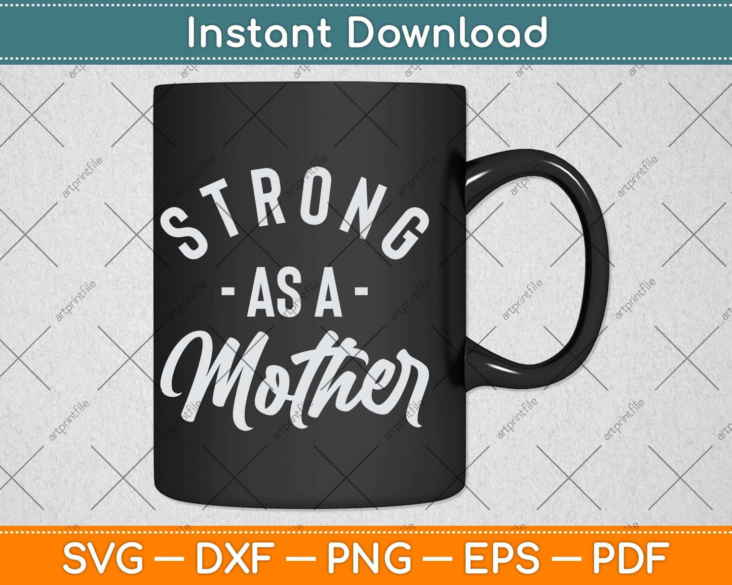 Strong as a Mother Mothers Day Svg Png Dxf Digital Cutting File
