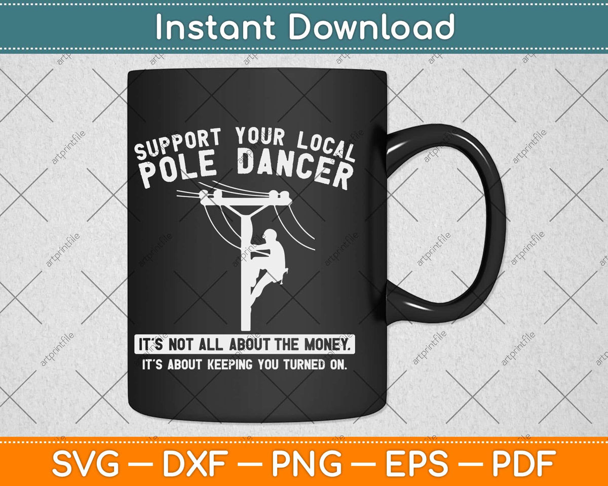 Support Local Pole Dancer Funny Electrician Lineman Gift Svg Png Dxf File