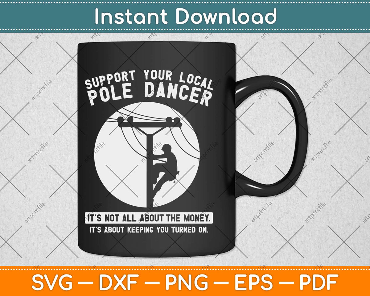 Support Local Pole Dancer Funny Electrician Lineman Svg Png Dxf Cutting File
