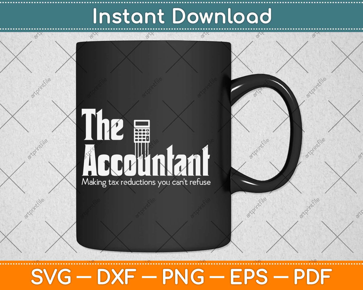 The Accountant Making Tax Reductions You Can’t Refuse Svg Png Dxf File
