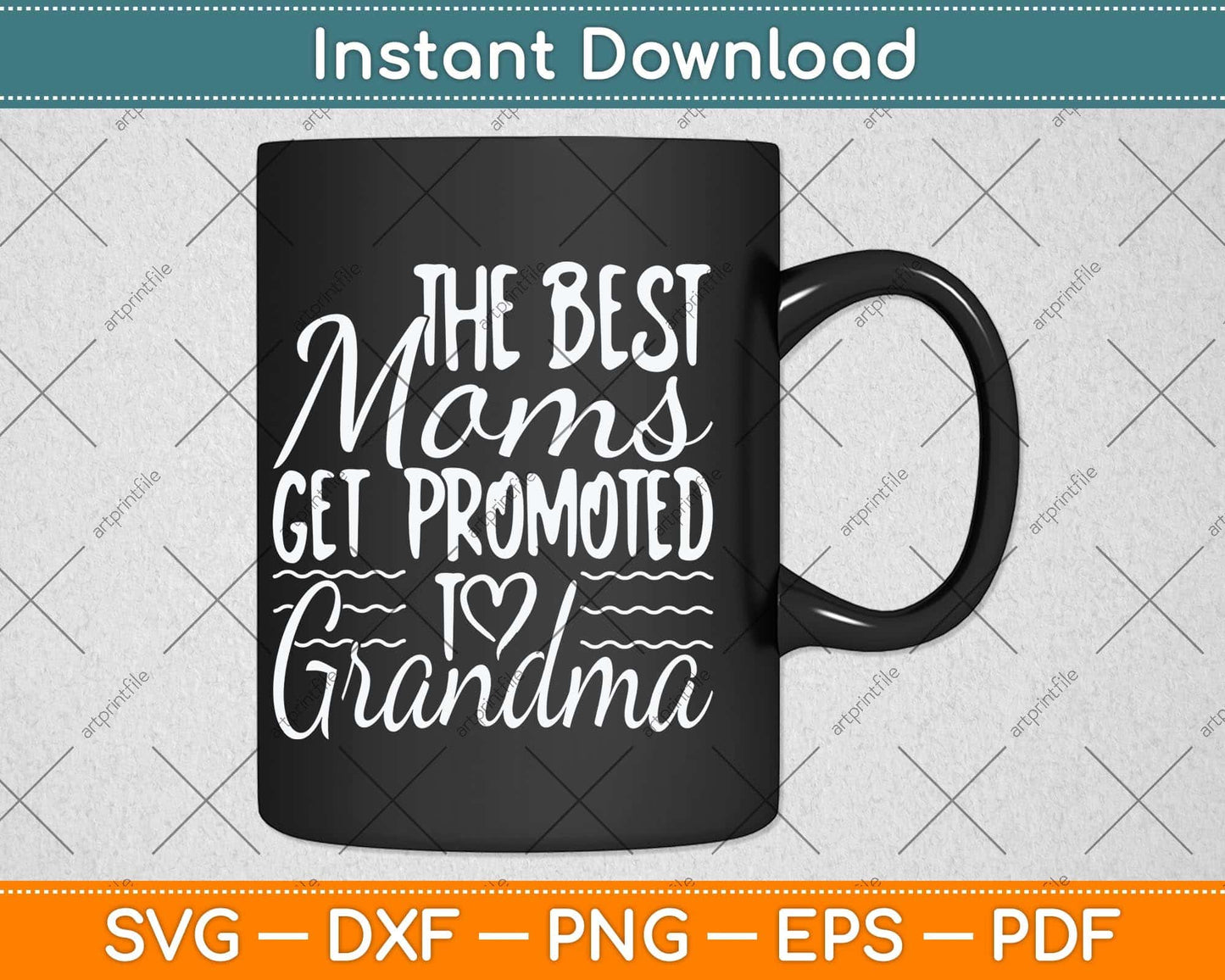 The Best Moms Get Promoted to Grandma Svg Png Dxf Digital Cutting File
