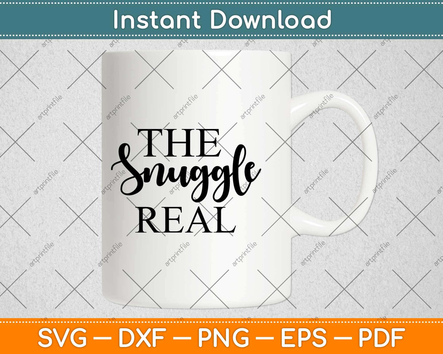 The Snuggle Real Svg Design Cricut Printable Cutting Files