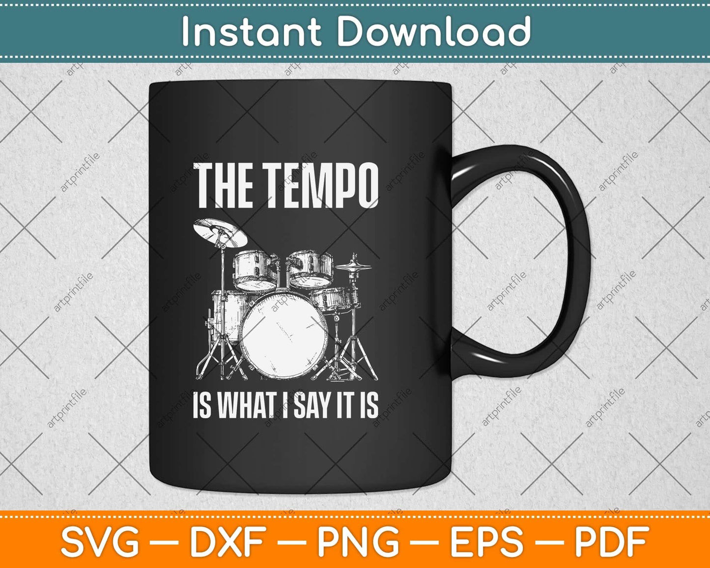 The Tempo Is What I Say It Is Gift Funny Drummer Svg Png Dxf Digital Cutting File