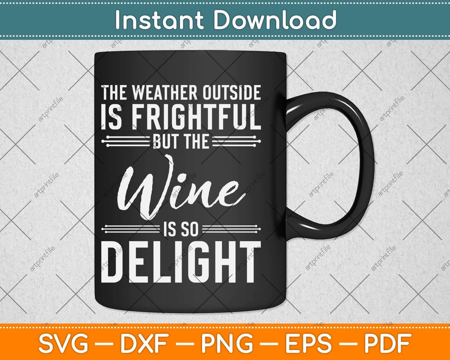 The Weather Outside Is Frightful But The Wine Svg Png Dxf Digital Cutting File