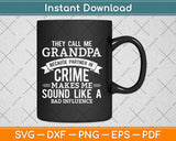 They Call Me Grandpa Because Partner In Crime Svg Design 